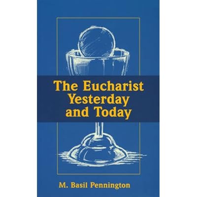 The Eucharist Yesterday and Today