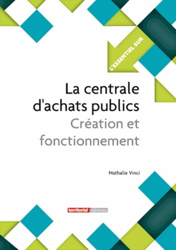 La centrale d'achats publics - Création et fonctionnement