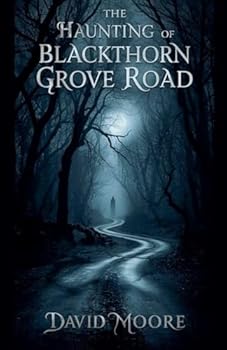 The Haunting of Blackthorn Grove Road