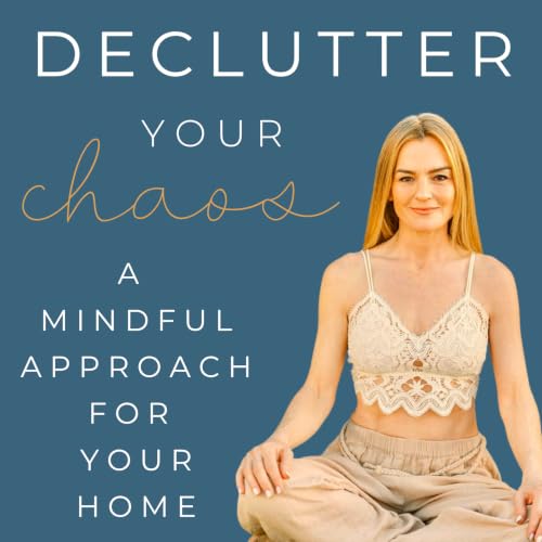 379 | Declutter Your Home by Elevating Your Worthiness