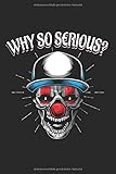  Why so serious?: Totenkopf Clown Horror Zirkus Geschenke Notizbuch liniert (A5 Format, 15,24 x 22,86 cm, 120 Seiten)