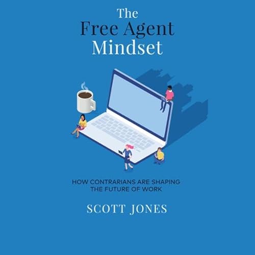 The Free Agent Mindset Audiolibro Por Scott Jones arte de portada