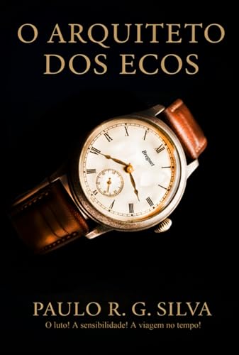 O Arquiteto Dos Ecos (Portuguese Edition)