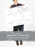 Sketches of Science - Photo Sessions with Nobel Laureates 3830551762 Book Cover