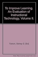 To Improve Learning: v. 2: An Evaluation of Instructional Technology 0835204634 Book Cover