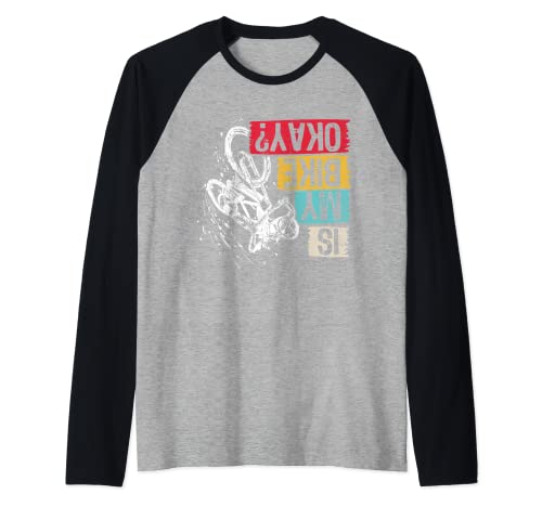 ¿Está bien mi bici? Aficionados a las bicis BMX Aficionados Camiseta Manga Raglan