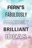 Fern's Fabulously Amazingly Brilliant Ideas: Personalised Name Journal for Fern - Lined Notebook Birthday Present for Fern - 6x9 inches - 110 pages