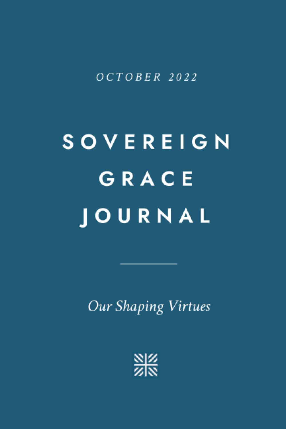 Our Shaping Virtues (Sovereign Grace Journal; October 2022)