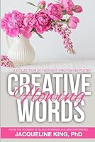 Creative Words Flowing: A Collection of Thought-Provoking Poetry B0CQ5KVLVS Book Cover
