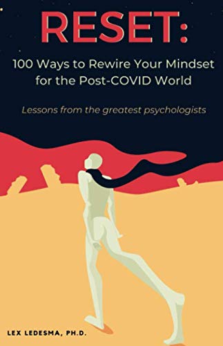 RESET: 100 Ways to Rewire Your Mindset for the Post-COVID World: Lessons from the greatest psychologists