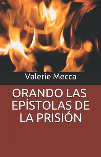 ORANDO LAS EPÍSTOLAS DE LA PRISIÓN (Spanish Edition)
