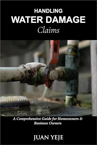 Handling Water Damage Claims: A Comprehensive Guide for Homeowners & Business Owners