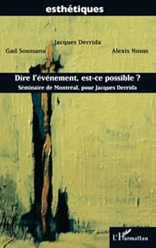 Paperback DIRE L'ÉVÉNEMENT, EST-CE POSSIBLE ?: Séminaire de Montréal, pour Jacques Derrida (French Edition) [French] Book