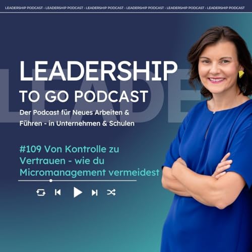 #109 Von Kontrolle zu Vertrauen - wie du Micromanagement vermeidest