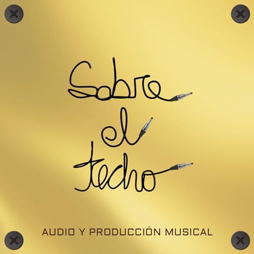 Sobre El Techo - Audio y Producci&oacute;n Musical copertina