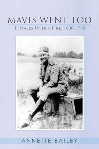 Mavis Went Too: Females Under Fire, 1600–1918