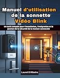  Manuel d\'utilisation de la sonnette vidéo Blink: Un outil complet pour l\'installation, l\'intégration et la gestion de la sécurité de la maison connectée