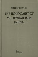 The Holocaust of Volhynian Jews 9653080148 Book Cover