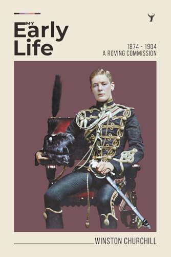 My Early Life, An Autobiography from Winston Churchill - A