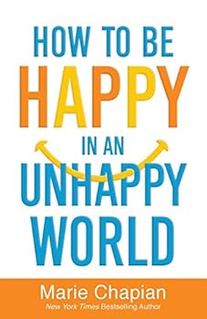 How to Be Happy in an Unhappy World