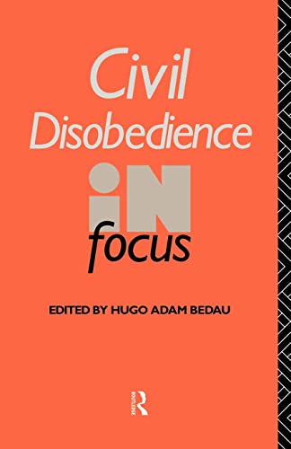 Civil Disobedience in Focus (Philosophers in Focus)