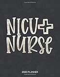 Nicu Nurse 2020 Planner: Dated Weekly Planner With To Do Notes & Inspirational Quotes (Motivational Calendar Planners for Nurses - Funny Sayings)