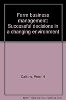 Farm business management: Successful decisions in a changing environment 0023183209 Book Cover