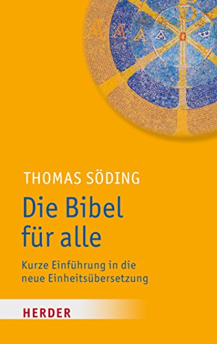 Die Bibel Fur Alle Kurze Einfuhrung In Die Neue Einheitsubersetzung German Edition Kindle Edition By Soding Thomas Vogel Hans Jochen Religion Spirituality Kindle Ebooks Amazon Com