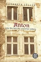 Anton oder Die Zeit des unwerten Lebens. (Fischer Schatzinsel) 3596805163 Book Cover