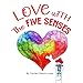 Love with the Five Senses: A children's book about the...