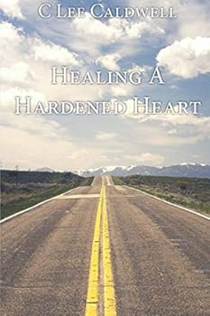 Paperback Healing A Hardened Heart Book