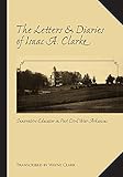 The Letters and Diaries of Isaac A. Clarke