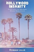 Hollywood Insanity: Searching For Meaning Where None Exists 0692770119 Book Cover