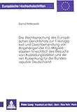 Die Rechtsprechung des Europäischen Gerichtshofs zur Freizügigkeit und Gleichbehandlung von Angehörigen der EG-Mitgliedstaaten hinsichtlich des ... / Series 2: Law / Série 2: Droit, Band 1159)