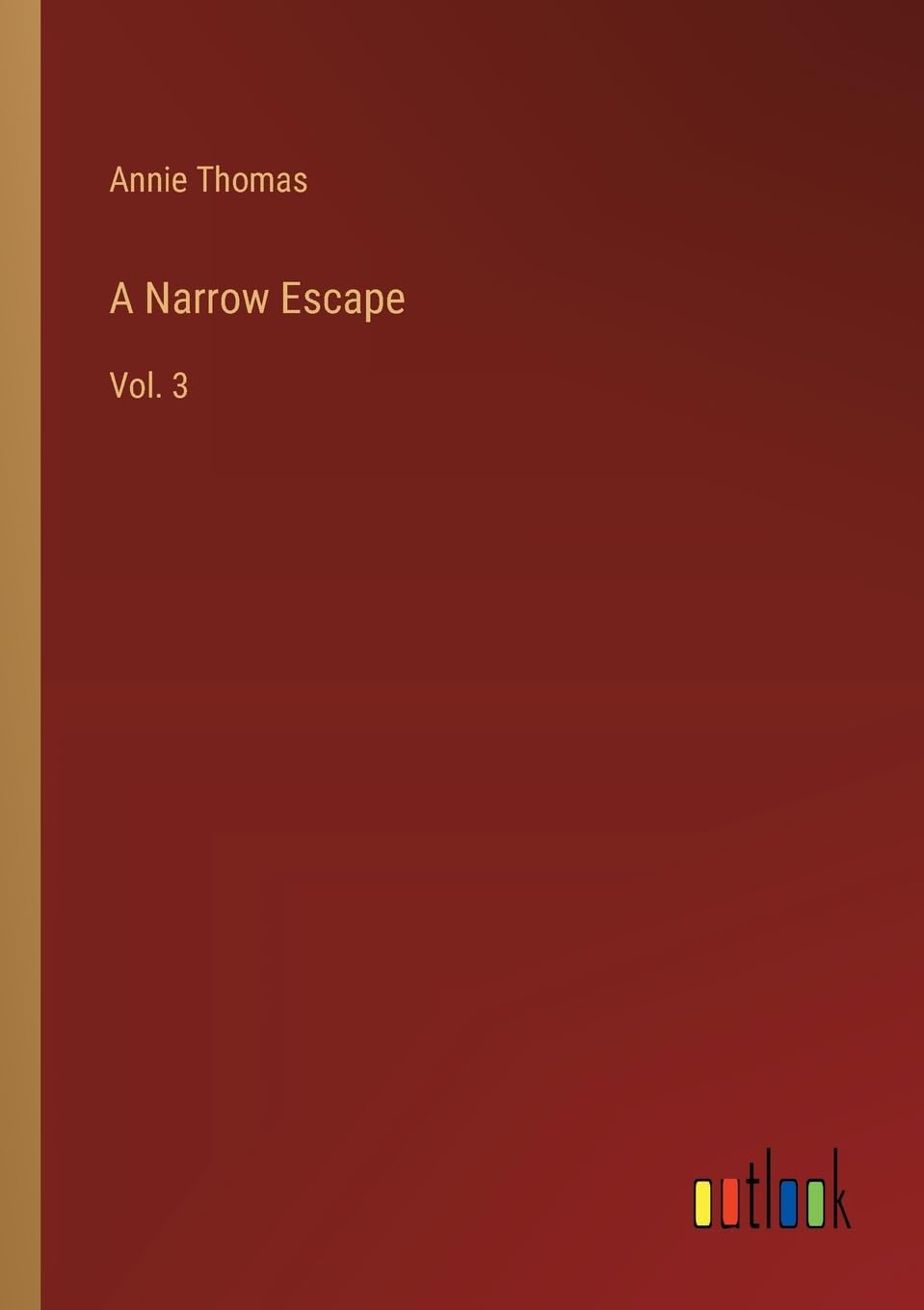 A Narrow Escape: Vol. 3