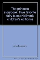 The Princess Storybook: Five Favorite Fairy Tales 0875293794 Book Cover