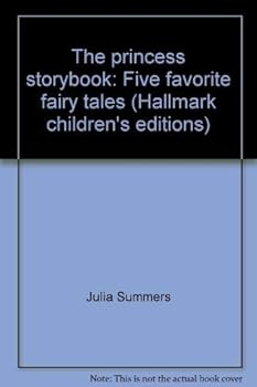 Paperback The princess storybook: Five favorite fairy tales (Hallmark children's editions) Book