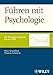 Produktbild Führen mit Psychologie: Die Managementpraxis fest im Griff