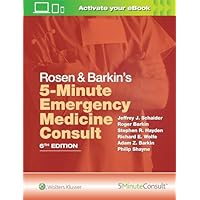 Rosen & Barkin's 5-Minute Emergency Medicine Consult