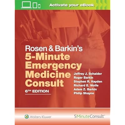 Rosen & Barkin's 5-Minute Emergency Medicine Consult
