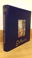 ARMAND GUILLAUMIN 1841-1927: CATALOGUE RAISONNE DE L'OEUVRE PEINT & ARMAND GUILLAUMIN DANS SON TEMPS B000PILVVO Book Cover