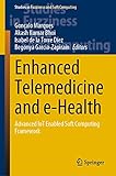 Enhanced Telemedicine and e-Health: Advanced IoT Enabled Soft Computing Framework (Studies in Fuzziness and Soft Computing, 410, Band 410)