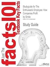[Studyguide for the Enthusiastic Employee: How Companies Profit by Giving Workers What They Want by Sirota, ISBN 978013142...