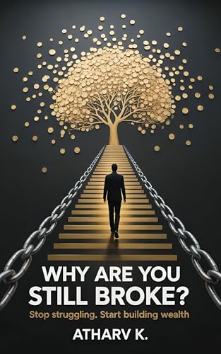 Why Are You Still Broke?: Stop Struggling. Start Building Wealth (English Edition)