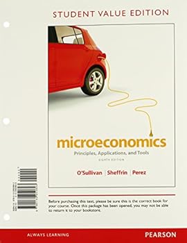 Loose Leaf Microeconomics: Principles, Applications and Tools, Student Value Edition, 8th Edition Book