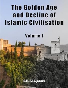 Paperback The Golden Age and Decline of Islamic Civilisation, Volume 1 Book