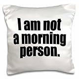 3dRose pc_171896_1 I Am Not A Morning Person, Black Pillow Case, 16' x 16'