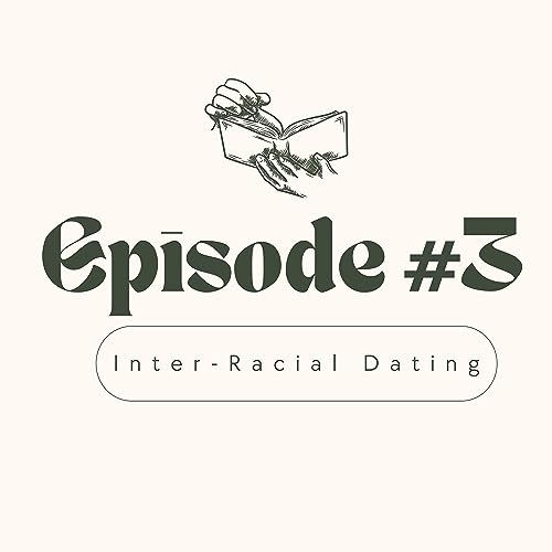 EP#3: Lezz Be Honest About: Inter-Racial Dating