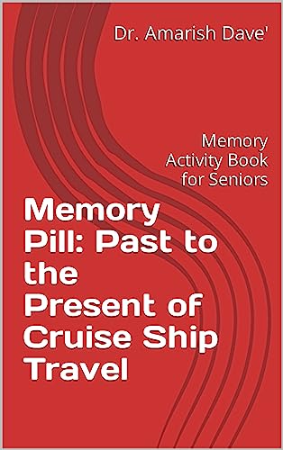 Memory Pill: Past to the Present of Cruise Ship Travel: Memory Activity Book for Seniors