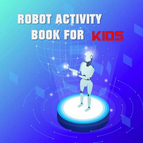 Robot Activity Book for Kids: Mazes, Puzzles and Coloring Pages